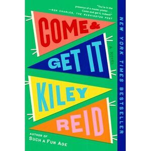 Come and Get It: A GMA Book Club Pick -- Kiley Reid